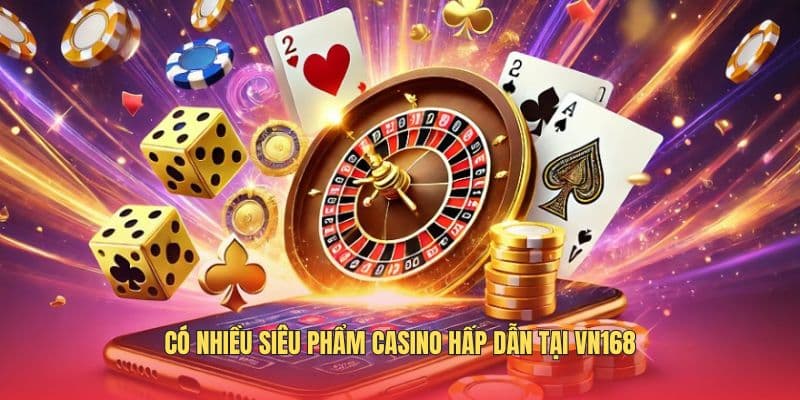 VN168 tổng quát về chuyên mục cược casino
