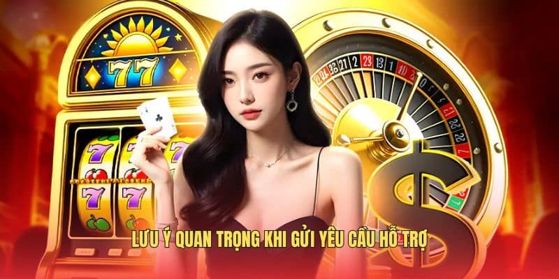luu-y-quan-trong-khi-gui-yeu-cau-ho-tro